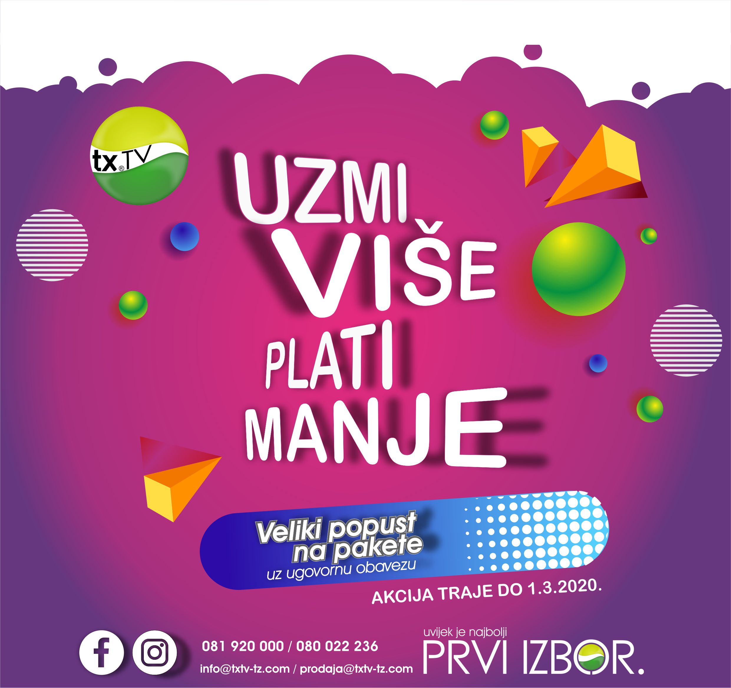 Samo u TXtv "UZMI VIŠE PLATI MANJE"!